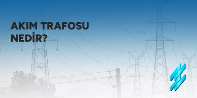 Akım Trafosu Nedir?